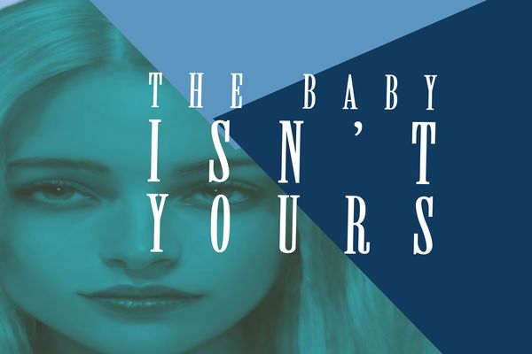 The Baby Isn't Yours - Kalia Tacskate